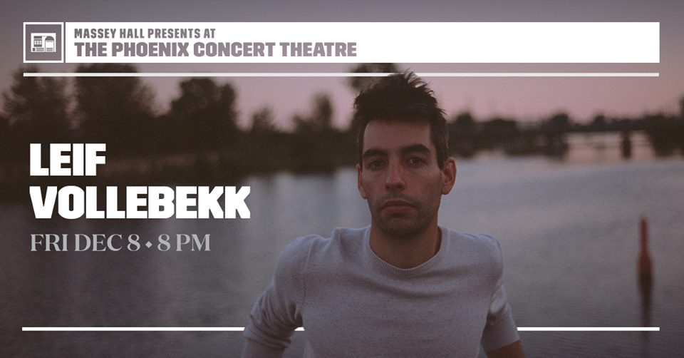 Leif Vollebekk Live in Concert Toronto at Phoenix Concert Theatre