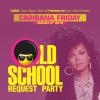 CARIBANA FRIDAY - OLD SCHOOL REQUEST PARTY