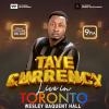 Taye Currency Live in Toronto