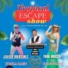 Tropical Escape Show