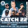 CATCH 22- JADEN & LADY DAWN BIRTHDAY CELEBRATION