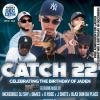 CATCH 22- JADEN & LADY DAWN BIRTHDAY CELEBRATION