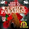 DINE AND WINE AT CUPID’S PARADISE