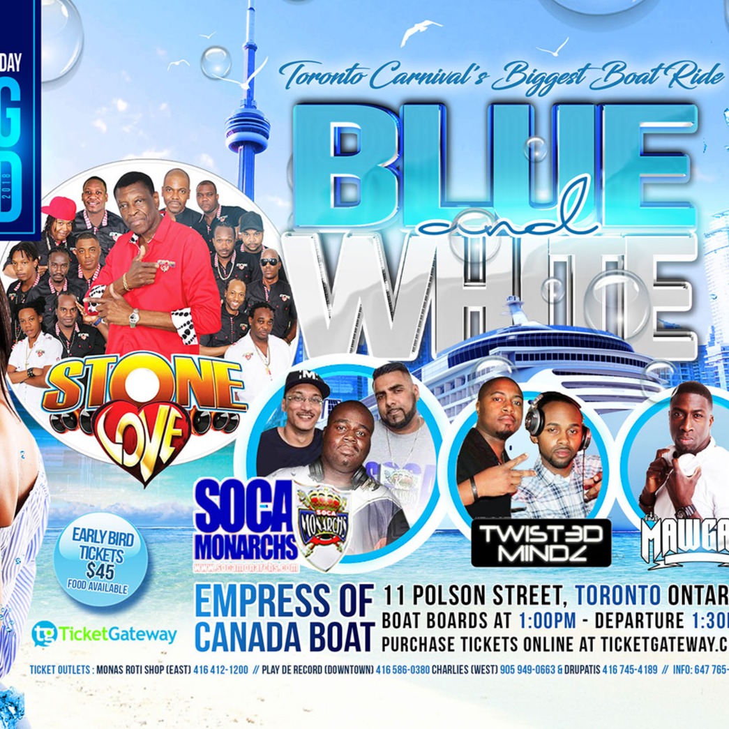 Blue and  White - TORONTO CARNIVAL'S BIGGEST BOAT RIDE Ft Stone Love