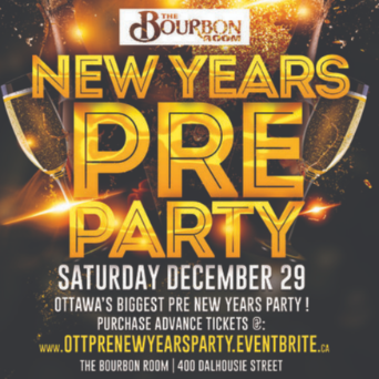 OTTAWA PRE NEW YEARS PARTY @ THE BOURBON ROOM | FRIDAY DEC 29