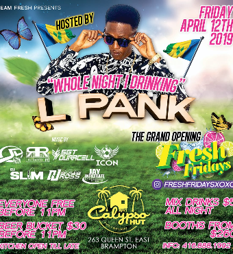 GRAND OPENING FRESH FRIDAYS FEAT: L PANK ST. VINCENT@ CALYPSO HUT(BRAMPTON)