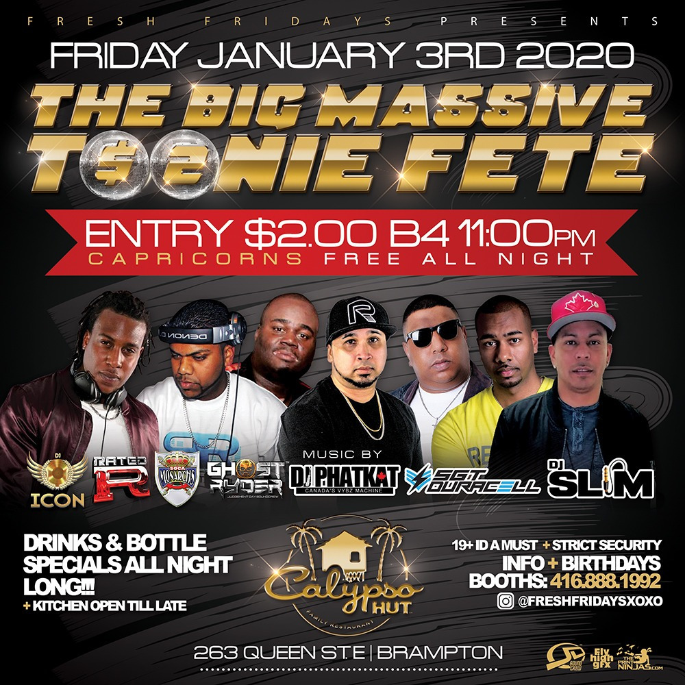 FRESH FRIDAYS-THE RETURN OF BIG MASSIVE TOONIE FETE AT CALYPSO HUT (BRAMPTON)