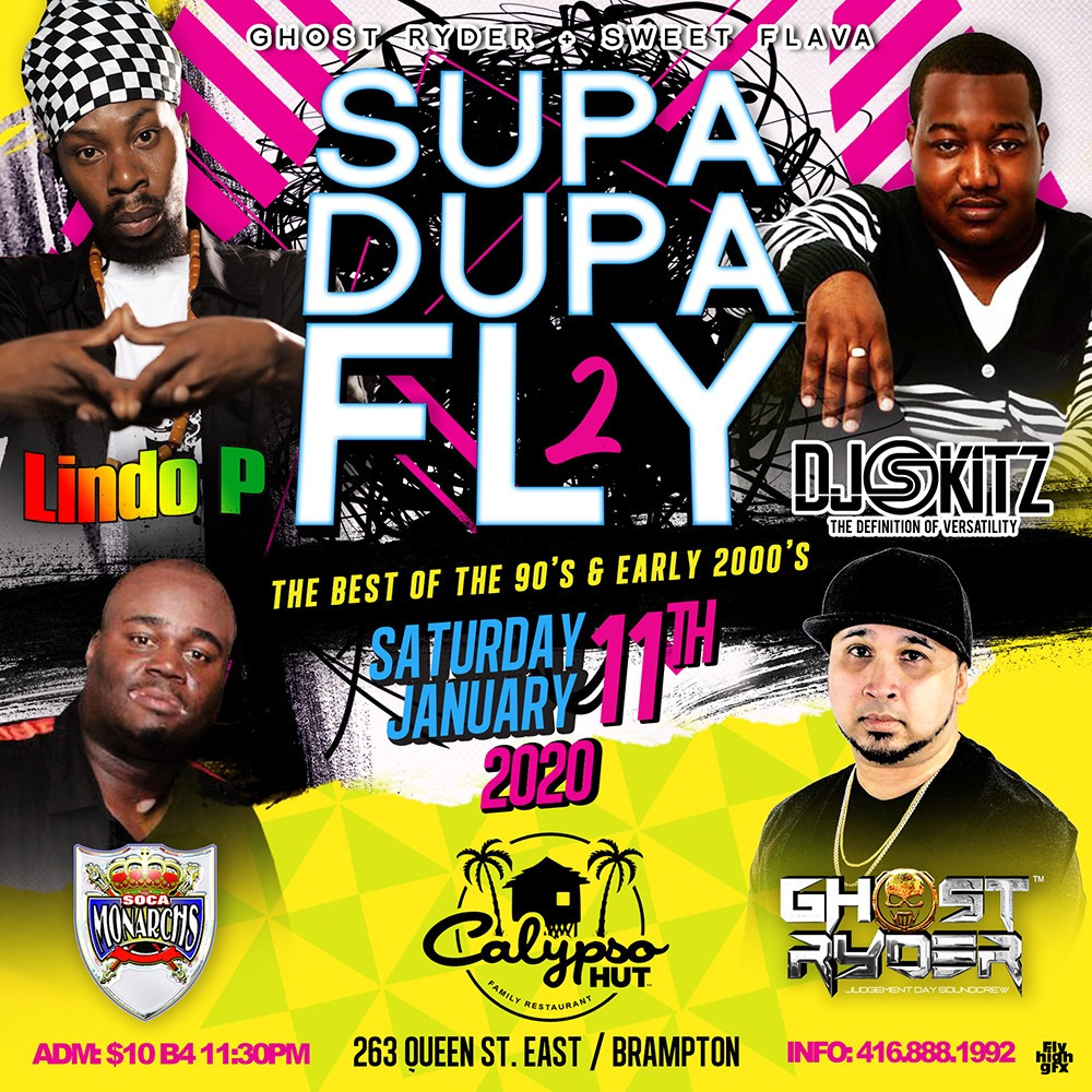 Supa Dupa Fly - Best of 90's and 2000's @ Calypso Hut (Brampton)