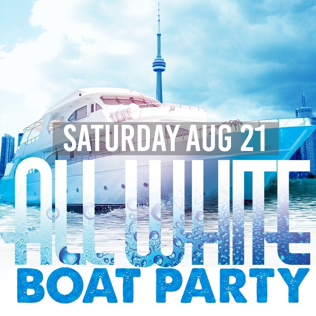 TORONTO BOAT PARTY FESTIVAL 2021 | ALL WHITE EDITION | SAT AUG 21