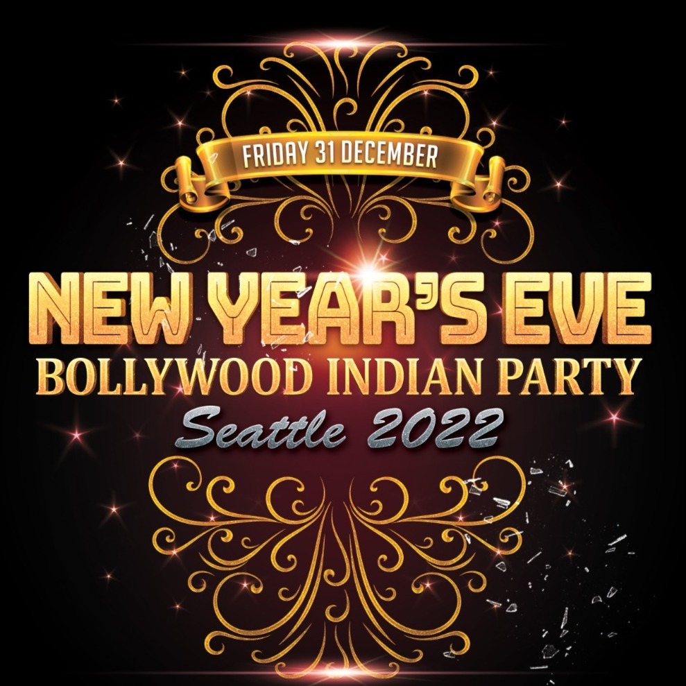 New Year’s Eve Toast to 2022 Bollywood Indian Party Seattle