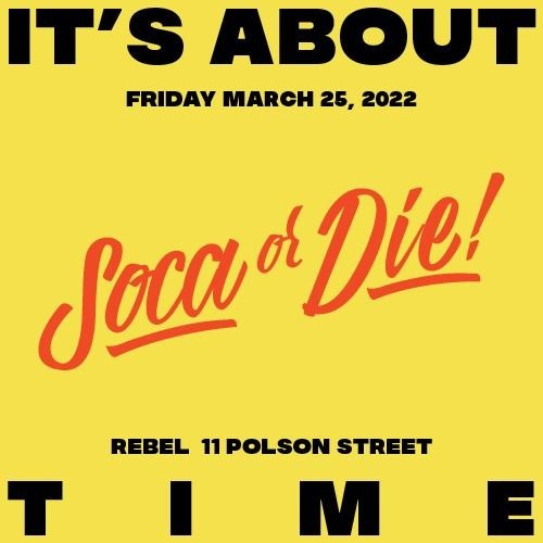 Soca Or Die - March 25th ITS ABOUT TIME