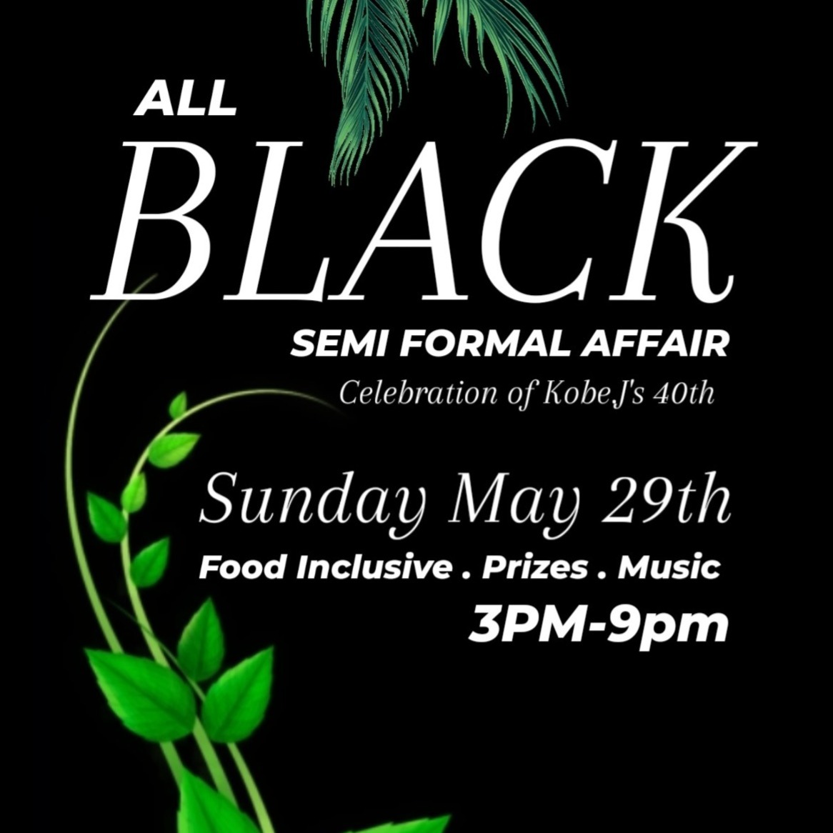 40 Who? ALL BLACK SEMI FORMAL AFFAIR