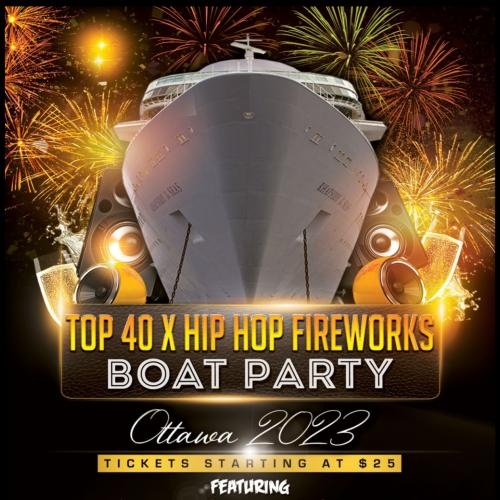 TOP 40 X HIP HOP FIREWORKS BOAT PARTY OTTAWA 2023 | TICKETS STARTING AT $25