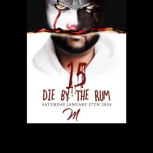 Die By The Rum 15 