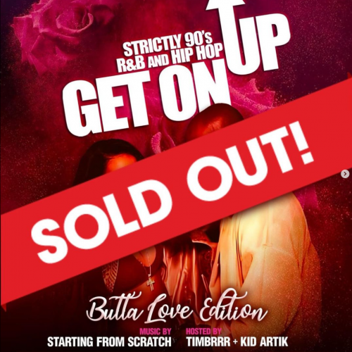 Get On Up - 90s R&b And Hip Hop - BUTTA LOVE ~ FEB 3