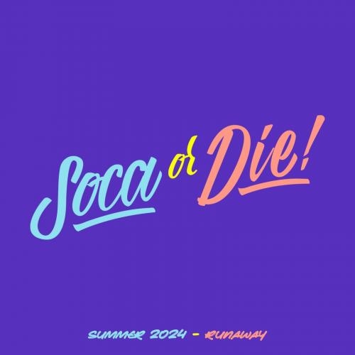 SOCA OR DIE - CANADA DAY MONDAY