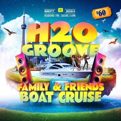 H2O Groove “Family & Friends Cruise” 