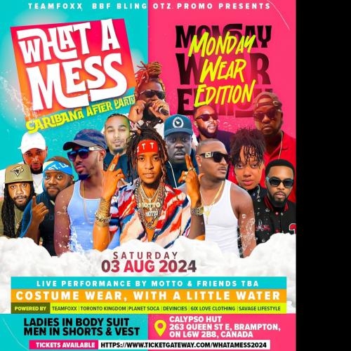 What A Mess Bikini/Costume Wear Edition - Aug 3 2024 (Official Caribana After Party)