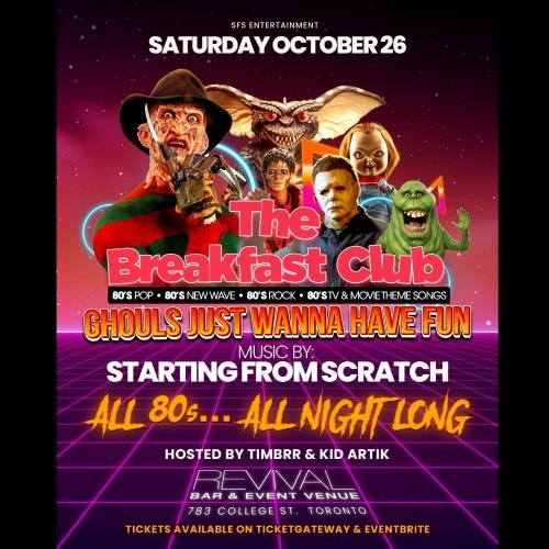 THE BREAKFAST CLUB ~ GHOULS JUST WANNA HAVE FUN - A Night Of All Things 80’s 