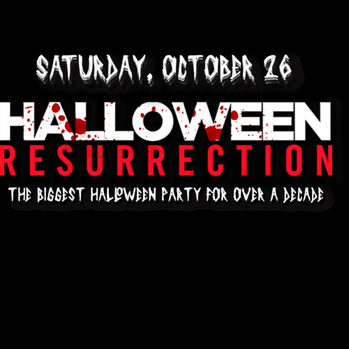 Sat October 26 Halloween Resurrection 