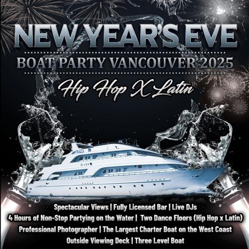 NEW YEAR'S EVE BOAT PARTY VANCOUVER 2025 | HIP HOP X LATIN DANCE FLOORS 