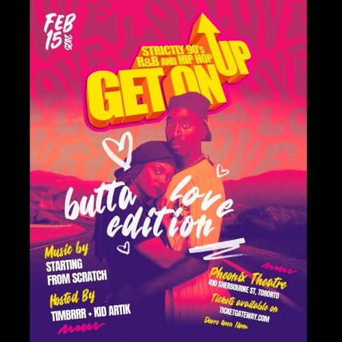 Get On Up - 90s R&b And Hip Hop - BUTTA LOVE ~ FEB 15th 2025 