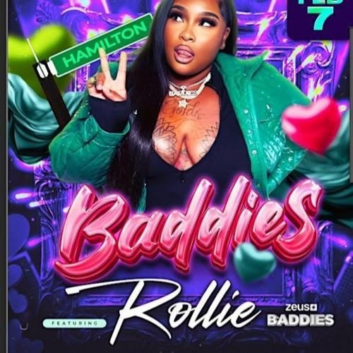 Baddies Ft Rollie | Zen Hamilton | Feb 7th