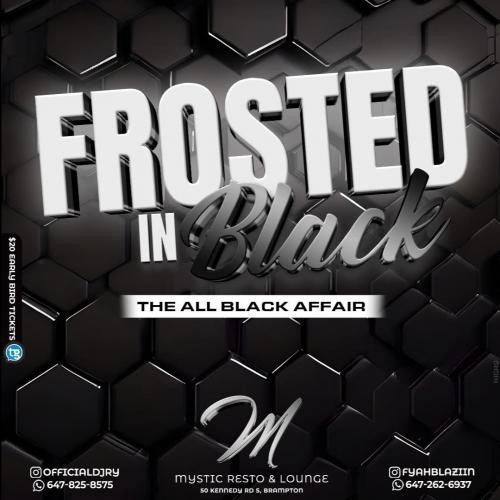 FROSTED IN BLACK - THE ALL BLACK AFFAIR 