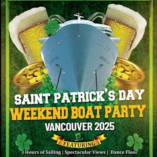 SAINT PATRICK'S DAY WEEKEND BOAT PARTY VANCOUVER 2025 