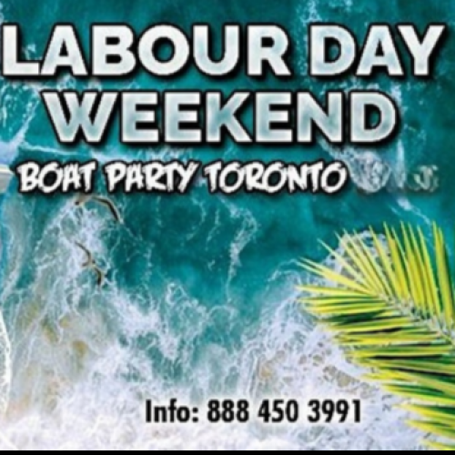 Labour Day Weekend Boat Party Toronto 2025 | Last Boat Party