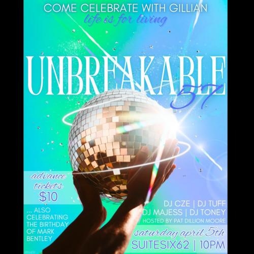 UNBREAKABLE - Gillian's 57th BIRTHDAY 