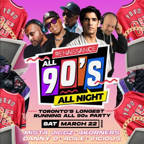 RENAISSANCE - ALL 90s w/DJ Danny D, 4Korners, Mista Jiggz, Agile, & Vicious 