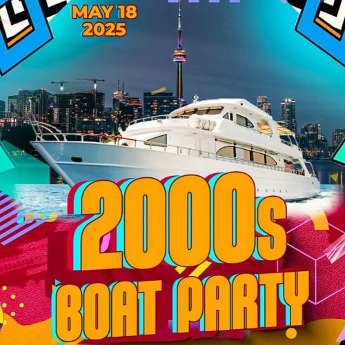 2000's Toronto Boat Party - May 18, 2025 